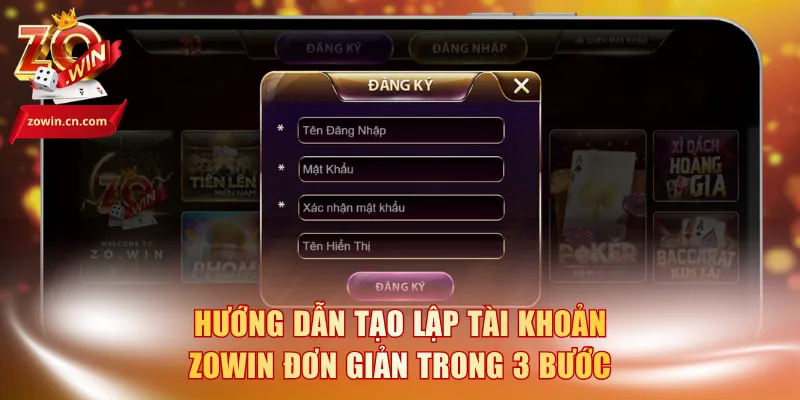Hướng dẫn tạo lập tài khoản Zowin đơn giản trong 3 bước